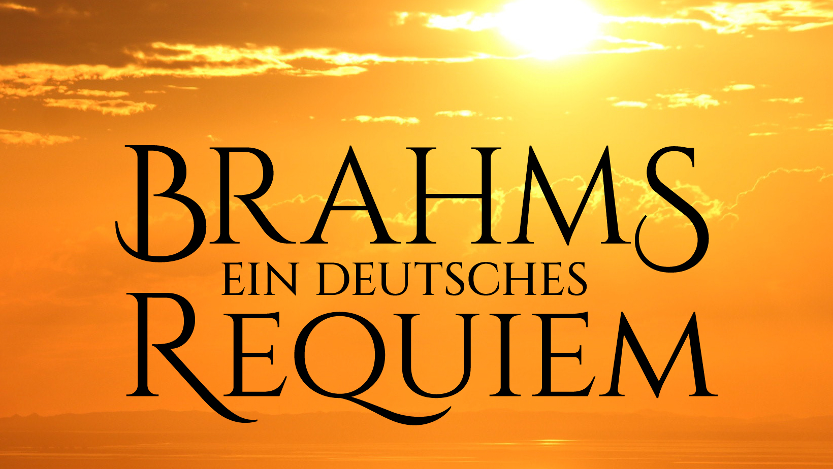 Brahms: Ein Deutsches Requiem - Princeton Pro Musica